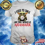 Baby yoda i used to smile and then i worked at aramark shirt