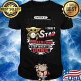 Baby yoda i work at aramark i don't stop when i'm tired i stop when i am done shirt