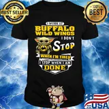 Baby yoda i work at buffalo wild wings i don't stop when i'm tired i stop when i am done shirt