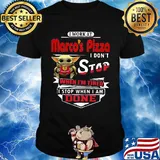 Baby yoda i work at marco's pizza i don't stop when i'm tired i stop when i am done shirt