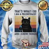 Black cat that's what i do i am a phlebotomist and i know things vintage retro s Sweater