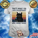 Black cat that's what i do i am a phlebotomist and i know things vintage retro shirt