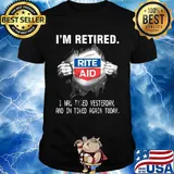 Blood insides rite aid logo i'm retired i was tired yesterday and i'm tired again today shirt