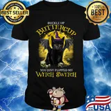 Buckle up buttercup you just flipped my witch switch cat skull shirt