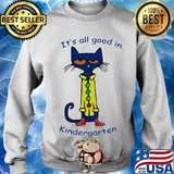 Cat it's all good in kindergarten s Sweater