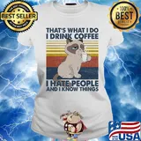 Cat that's what i do i drink coffee i hate people and i know things vintage retro white s Ladies tee