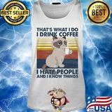 Cat that's what i do i drink coffee i hate people and i know things vintage retro white s Tank top