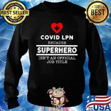 Covid LPN because superhero isn't an official job title s Sweater