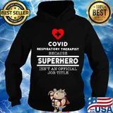 Covid Respiratory Therapist because superhero isn't an official job title s Hoodie