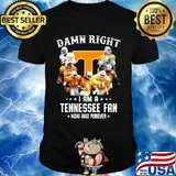 Damn right i am a tennessee volunteers fan now and forever stars shirt