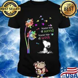 Dandelion flower snoopy some see a weed some see a wish shirt