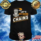 Disc golf let's go bang chains shirt