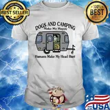 Dogs and camping make me happy humans make my head hurt hearts white shirt