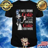 Dr seuss i will drink diet coke here or there i will drink diet coke everywhere shirt