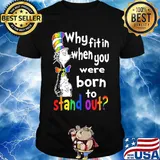 Dr.Seuss why fitin when you were born to stand out LGBT shirt
