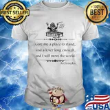 Eureka give me a place to stand and a lever long enough and i will move the world archimedes shirt