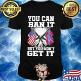 Flag you can it but you won't get it shirt