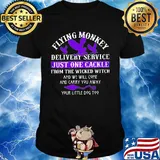 Flying monkey delivery service just one candle for the wicked witch and we will come and carry you away your little dog too shirt