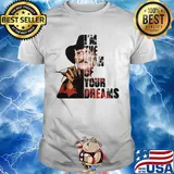 Freddy krueger i'm the man of your dreams art shirt