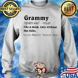 Grammy like a mom only without the rules see also beautiful awesome wise s Sweater