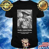 Gun control requires concentration and a steady hand shirt