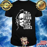 Halloween michael myers i'm nicer than my face looks shirt