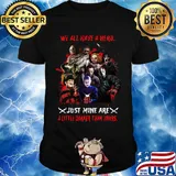 Halloween we all have a hero just mine are a little darker than yours shirt