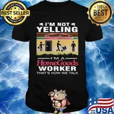 I'm not yelling i'm a homegoods worker that's how we talk vintage retro shirt