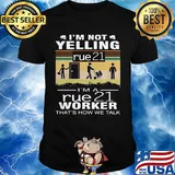 I'm not yelling i'm a rue 21 worker that's how we talk vintage retro shirt