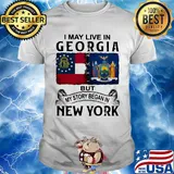I may live in georgia but my story began in new york shirt
