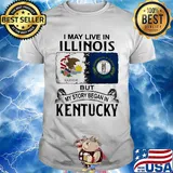 I may live in illinois but my story began in kentucky shirt