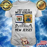I may live in West Virginia but my story began in New Jersey shirt