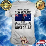 I may live new zealand but my story began in australia shirt
