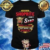 I work at Shoprite I don't stop when I'm tired Baby Yoda shirt