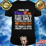I work for FedEx but don't mistake this fake smile shirt