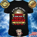 If at first you don't succeed try doing what the property manager told you to do the first time stars shirt