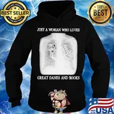 Just a woman who loves great danes and books s Hoodie