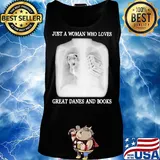Just a woman who loves great danes and books s Tank top