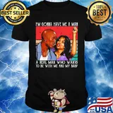 Kirsten campbell i'm gonna have me a man a real man who wants to be with me and my baby vintage retro shirt