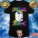 LGBT unicorn I don't care what people say about me I know who I am I don't have to prove anything to anyone shirt