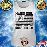 Maine girl just like a normal girl only cooler american flag independence day s Tank top