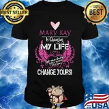 Mary kay is changing my life let me show you how it can change yours shirt