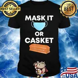 Mask it or casket shirt