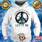 Mushroom peace whisper words of wisdom let it be s Hoodie