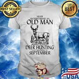 Never underestimate an old woman who loves deer hunting and was born in september shirt
