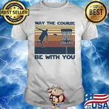 Official disc golf may the course be with you vintage retro shirt