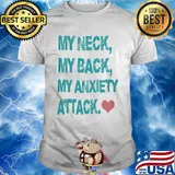 Official My Neck My Back My Anxiety Attack Shirt
