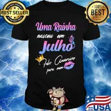 Official Uma Rainha Nasceu Em Julho Feliz Aniversário Para Mim Shirt