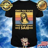 Omg you guys that's not what i said vintage retro shirt