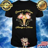Once a nurse always a nurse stethoscope flowers shirt